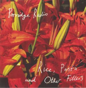 PORRIDGE RADIO - Rice Pasta & Other Fillers