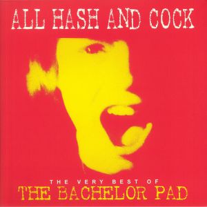 All Hash & Cock: The Very Best Of