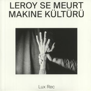 LEROY SE MEURT - Makine Kulturu
