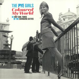 The PYE Girls Coloured My World: 32 Brit Girl Tunes Of The Swinging Sixties (Record Store Day Black Friday 2020)