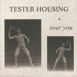 TESTER HOUSING - Over You
