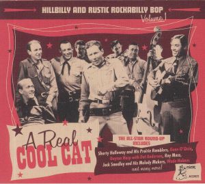 Hillybilly & Rustic Rockabilly Bop Volume 1: A Real Cool Cat