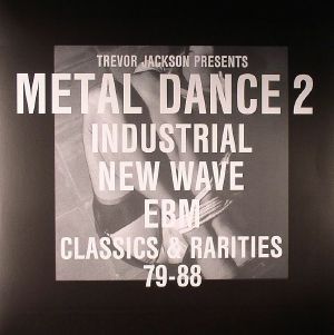 Metal Dance 2: Industrial New Wave EBM Classics & Rarities 79-88 (B-STOCK)