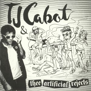 TJ Cabot & Thee Artificial Rejects