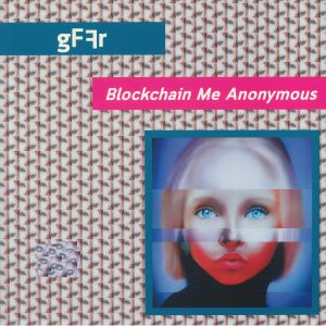 GFFR - Blockchain Me Anonymous