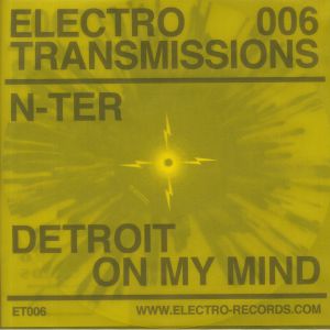 N TER - Electro Transmissions 006: Detroit On My Mind