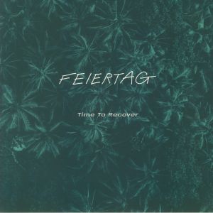 FEIERTAG - Time To Recover