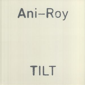 ANI ROY - Tilt