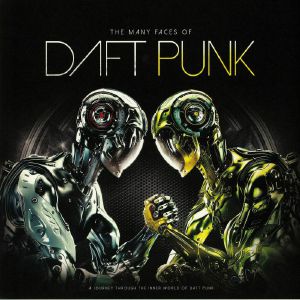The Many Faces Of Daft Punk: A Journey Through The Inner World Of Daft Punk (B-STOCK)