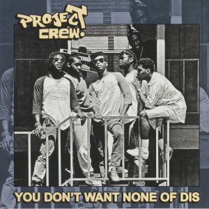 PROJECT CREW - You Don't Want None Of Dis