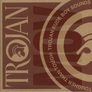 Tougher Than Tough: Trojan Rude Boy Sounds