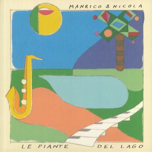 MANRICO & NICOLA - Le Piante Del Lago