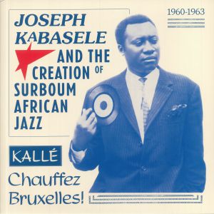 Joseph Kabasele & The Creation Of Surboum African Jazz