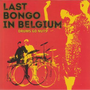 Last Bongo In Belgium: Drums Go Nuts