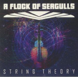 A FLOCK OF SEAGULLS - String Theory
