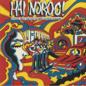 VARIOUS - Hai Noroc! Garage Beat & Pop Artifacts From Romania