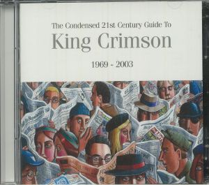 The Condensed 21st Century Guide To King Crimson 1969-2003