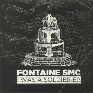 FONTAINE SMC - I Was A Soldier EP