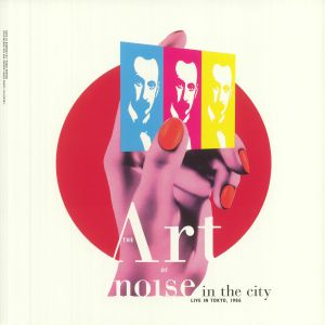 Noise In The City: Live In Tokyo 1986 (reissue)