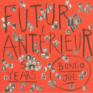 Futur Anterieur: Bongo Joe 5 Years