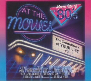 The Movie Hits Of The 80s: The Soundtrack Of Your Life Vol 1