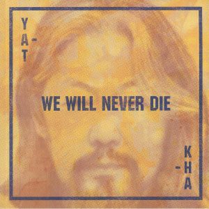 We Will Never Die