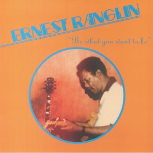 RANGLIN, Ernest - Be What You Want Be (reissue)