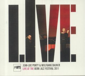 PONTY, Jean Luc/WOLFGANG DAUNER - Live At The Bern Jazz Festival 2011