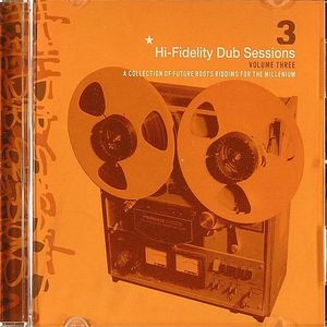 Hi-Fidelity Dub Sessions 3 