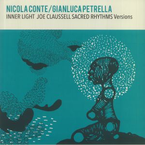 CONTE, Nicola/GIANLUCA PETRELLA feat RAASHAN AHMAD - Inner Light: Joe Claussell Sacred Rhythms Versions