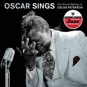 Oscar Sings: The Vocal Styling Of Oscar Peterson