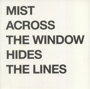 Mist Across The Window Hides The Lines
