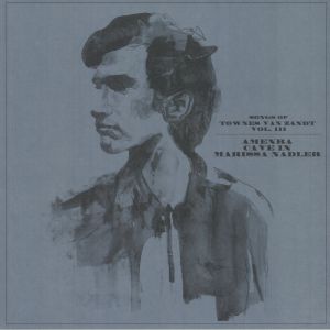 Songs Of Townes Van Zandt Vol III
