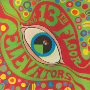 The Psychedelic Sounds Of The 13th Floor Elevators (reissue)