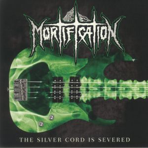 MORTIFICATION - The Silver Cord Is Severed