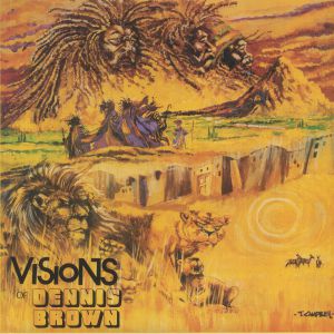 BROWN, Dennis - Visions Of Dennis Brown