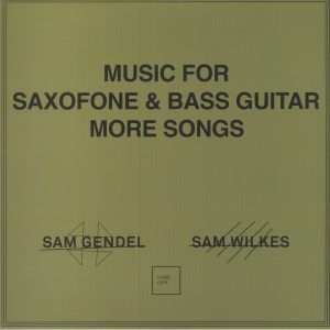 GENDEL, Sam/SAM WILKES - Music For Saxophone & Bass Guitar: More Songs