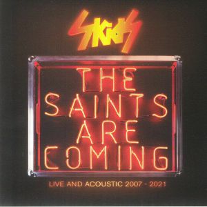 Skids - The Saints Are Coming: Live & Acoustic 2007-2021