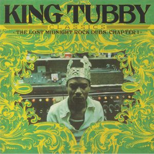 King Tubby's Classics: The Lost Midnight Rock Dubs Chapter 1