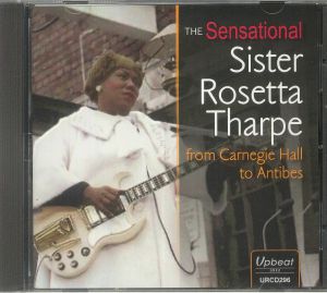 The Sensational Sister Rosetta Tharpe: From Carnegie Hall To Antibes