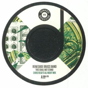 RENEGADE BRASS BAND - This Shall Not Stand (Chris Read's All Night mix)