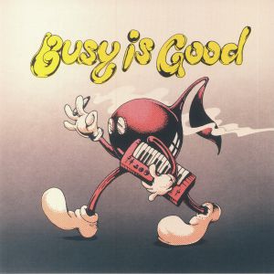 Busy Is Good