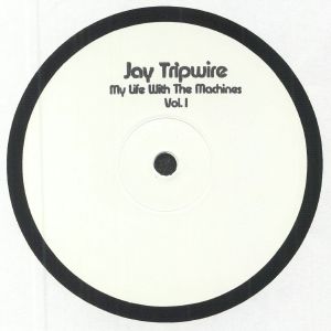 Jay Tripwire - My Life With The Machines Vol 1