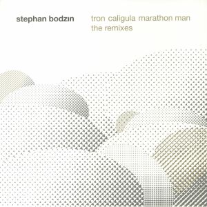 BODZIN, Stephan - Tron Caligula Marathon Man (The Remixes)