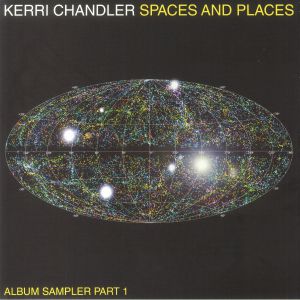 CHANDLER, Kerri - Spaces & Places: Album Sampler Part 1