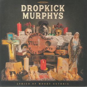 The Dropkick Murphys - This Machine Still Kills Fascists