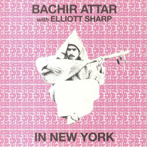 ATTAR, Bachir with ELLIOTT SHARP - In New York
