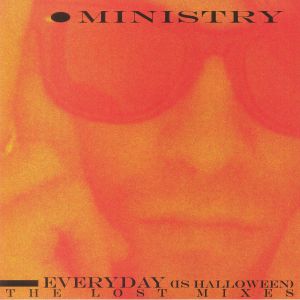 Ministry - Everyday (Is Halloween): The Lost Mixes