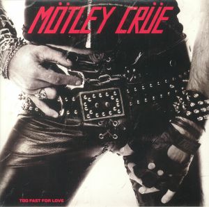 Motley Crue - Too Fast For Love (remastered)