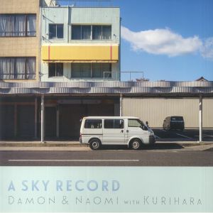 DAMON & NAOMI with KURIHARA - A Sky Record